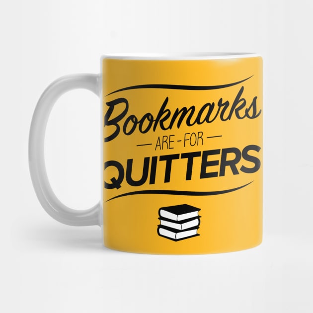 Bookmarks are for Quitters Book Lover Mug TeePublic